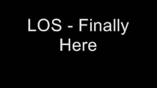 LOS - Finally Here