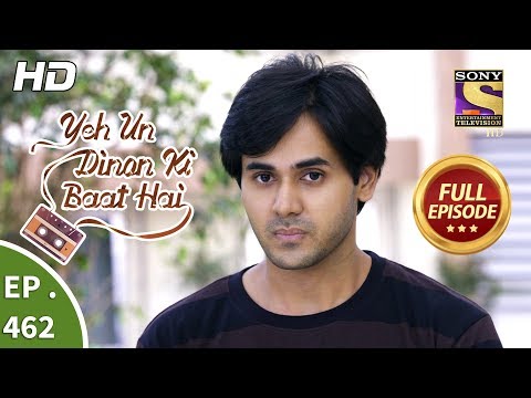 Yeh Un Dinon Ki Baat Hai - Ep 462 - Full Episode - 28th June, 2019