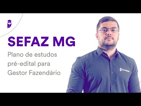 Concurso SEFAZ MG: Plano de estudos pré-edital para Gestor Fazendário