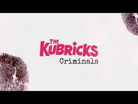 The Kubricks - Criminals (Official Lyric Video)