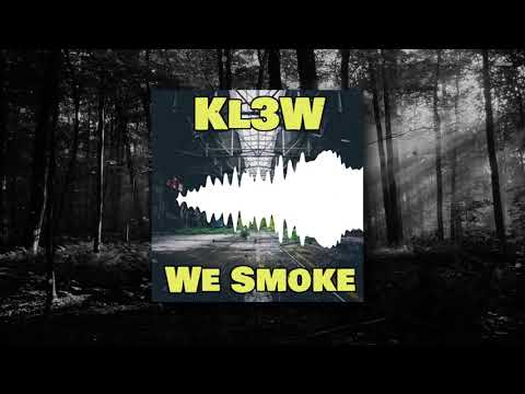 Kl3W - We Smoke