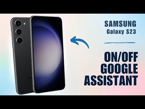 How to Turn On/Off Google Assistant on Samsung S23