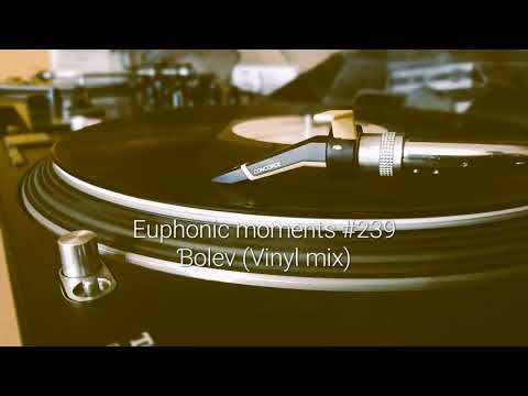 Euphonic Moments # 239 Bolev (Vinyl mix)