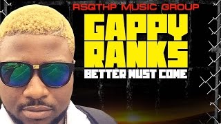 Gappy Ranks - Better Must Come [Freedom Streets Riddim] September 2016
