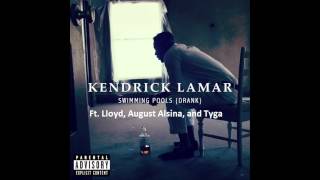 [HQ] Kendrick Lamar - Swimming Pools Ft. Lloyd, August Alsina, and Tyga (200Hz Bass Boosted)