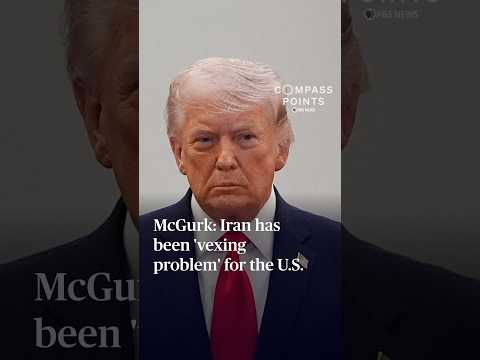 McGurk: Iran has been 'vexing problem' for the U.S.