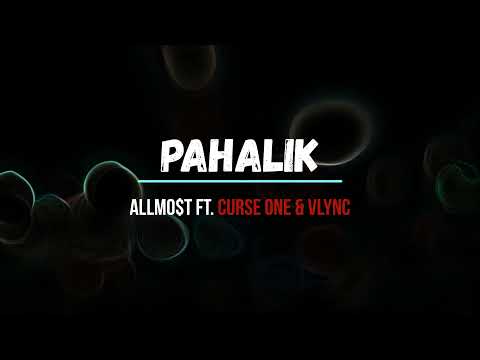 PAHALIK - ALLMO$T ft. CURSE ONE & VLYNC (Lyric Video)