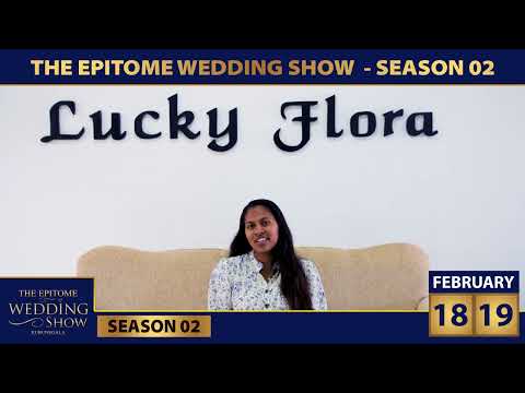 𝗧𝗵𝗲 𝗘𝗽𝗶𝘁𝗼𝗺𝗲 𝗪𝗲𝗱𝗱𝗶𝗻𝗴 𝗦𝗵𝗼𝘄 - 𝗦𝗲𝗮𝘀𝗼𝗻 𝟬𝟮 𝗜  Lucky Flora