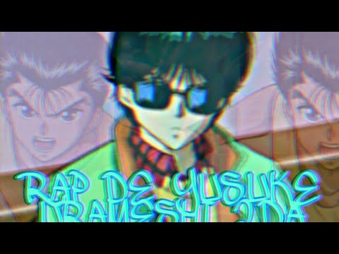 RAP DE YUSUKE URAMESHI 2DA PARTE 2021 //ALBERTO LUNA(YU YU HAKUSHO)