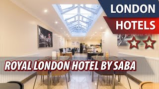Royal London Hotel By Saba ⭐⭐ | Review Hotel in London, Great Britain