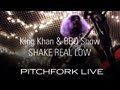 King Khan & BBQ Show - Shake Real Low - Pitchfork Live