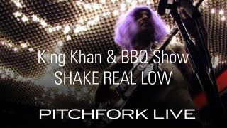 King Khan & BBQ Show - Shake Real Low - Pitchfork Live