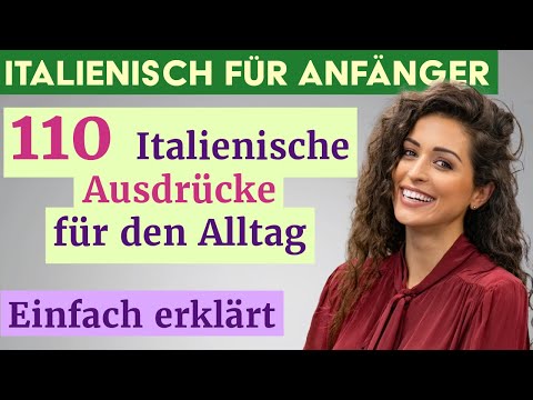 Italienisch leicht gemacht: 110 wichtige Sätze für den Alltag – direkt von Muttersprachlern erkl