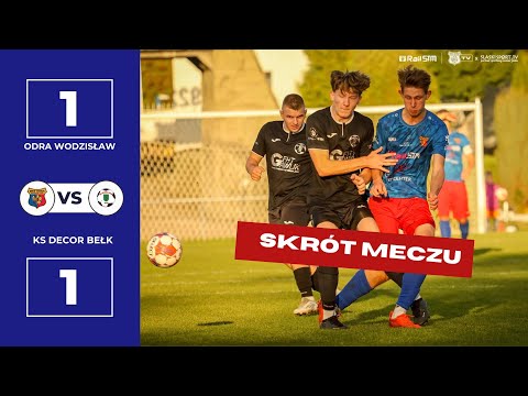 SKRÓT MECZU: ODRA WODZISŁAW - KS DECOR BEŁK 1:1 (0:0)