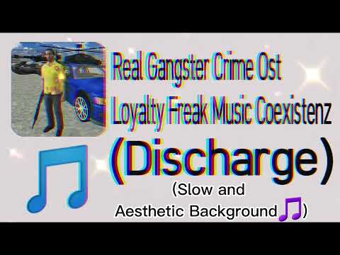 Real Gangster Crime Ost - Loyalty Freak Music Coexistenz (Discharge)(Slow And Aesthetic Background🎵)