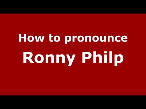 How to pronounce Ronny Philp (Romanian/Romania)  - PronounceNames.com
