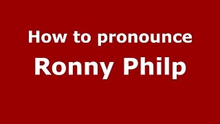 How to pronounce Ronny Philp