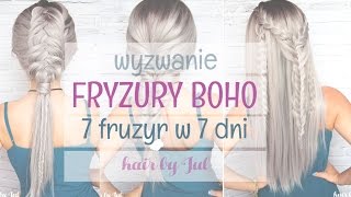 Fryzury boho - 7 fryzur w 7 dni, dzień 1 - hair by Jul