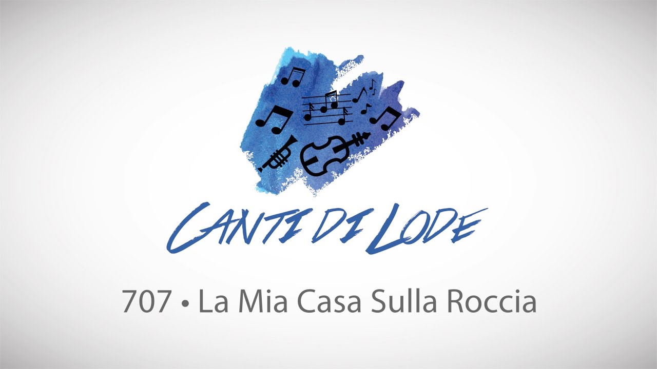 707 • La Mia Casa Sulla Roccia