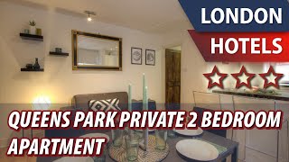 Queens Park Private 2 Bedroom Apartment ⭐⭐⭐ | Review Hotel in London, Great Brit
