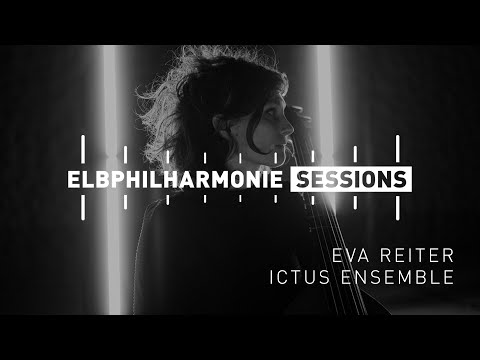 Elbphilharmonie Sessions | Eva Reiter & Ictus Ensemble