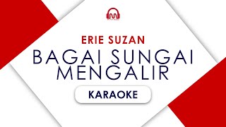 Download lagu ERIE SUZAN - BAGAI SUNGAI MENGALIR [ KARAOKE ] mp3