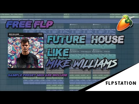 Future House Like Mike Williams (Free FLP)