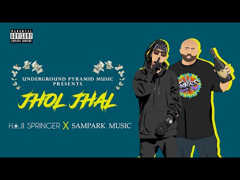 JHOL JHAL - HAJI SPRINGER X SAMPARK  (HIP HOP) 2022
