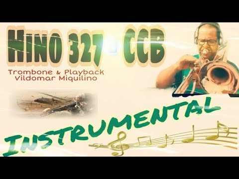 Hino 327 - CCB - Soldados somos do Senhor - Vildomar Miquilino - Trombone & Playback