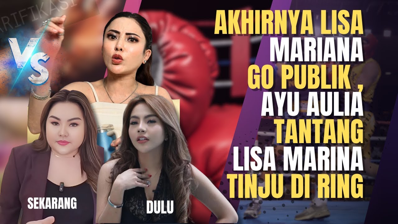 Drama Ayu Aulia dan Lisa Mariana di Dunia Hiburan: Tantangan Tinju di Ring dan Dugaan Viralitas