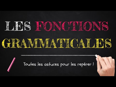 LES FONCTIONS GRAMMATICALES- Toutes les astuces pour les reconnaître facilement
