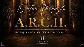 Enter Through The A.R.C.H.