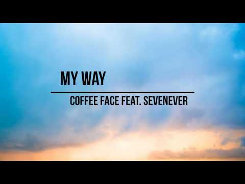 Coffee Face Feat  SevenEver   My Way Andrey Kravtsov Remix