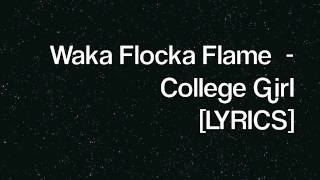 Waka Flocka Flame - College Girl HD+DL (LYRICS) [NEW SONG 2012]