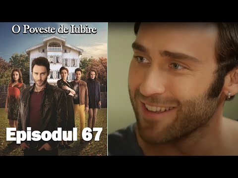 O Poveste de Iubire - Episodul 67