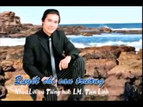 Quyết chí can trường - Lm. Tiến Linh