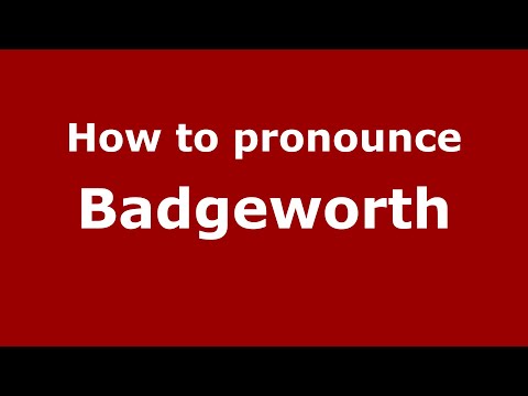 How to pronounce Badgeworth