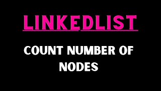 4.How to find **Length of  Linked list** || Woman Coder