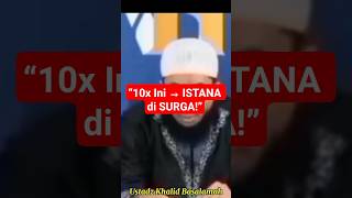 Download lagu “Baca Al-Ikhlas 10 Kali, Dapat Istana di Surga 🕌#hadits#ustadzkhalidbasalamah#dakwahtauhid#shorts#ai mp3