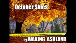 &quot;October Skies&quot;- WAKING ASHLAND