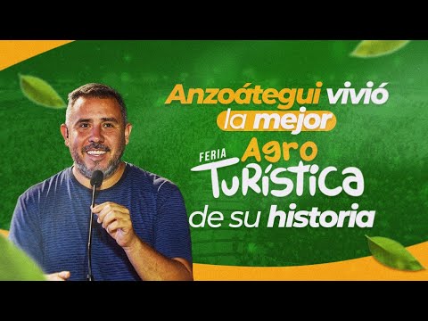 Anzoategui vivió la mejor Feria Agroturística de su Historia