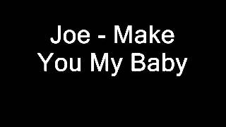 RomaneGila Joe Make You My Baby