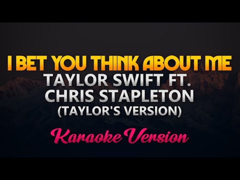 I Bet You Think About Me - Taylor Swift ft. Chris Stapleton (Karaoke/Instrumental)