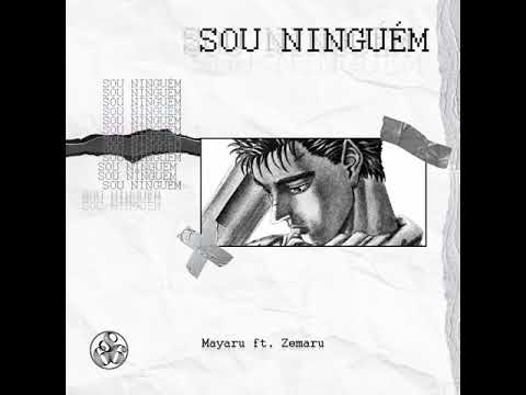 Mayaru feat  Zemaru - Sou Ninguém
