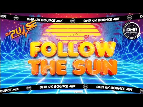 Dj Pulse - Follow The Sun - 🔥DHR Bounce DJ Mix 2026🔥