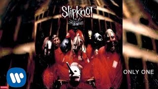 Slipknot - Only One (Audio)