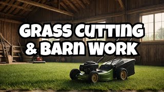 It's been awhile, but were back! Some grass cutting and working in the Barn