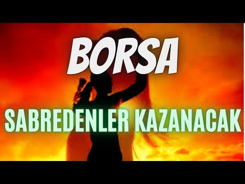 BORSA SABREDENLER KAZANACAK !!! | DOLARDAN ÇIKAN PARA BORSAYA GELECEK | PİYASA YORUMU
