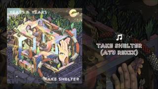 Years &amp; Years - Take Shelter (Atu Remix)