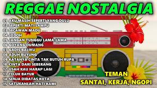 Download lagu KUMPULAN LAGU NOSTALGIA VERSI REGGAE - AKU MASIH SEPERTI YANG DULU - REGGAE SKA PALING DICARI mp3